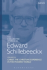 The Collected Works of Edward Schillebeeckx Volume 7 : Christ: The Christian Experience in the Modern World - Book