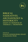 Biblical Narratives, Archaeology and Historicity : Essays in Honour of Thomas L. Thompson - eBook