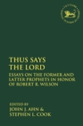 Thus Says the LORD : Essays on the Former and Latter Prophets in Honor of Robert R. Wilson - Book