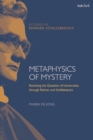 Metaphysics of Mystery : Revisiting the Question of Universality Through Rahner and Schillebeeckx - eBook