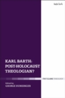 Karl Barth: Post-Holocaust Theologian? - Book