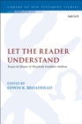 Let the Reader Understand : Essays in Honor of Elizabeth Struthers Malbon - Book