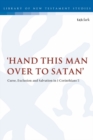 Hand this man over to Satan' : Curse, Exclusion and Salvation in 1 Corinthians 5 - Book