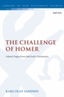 The Challenge of Homer : School, Pagan Poets and Early Christianity - Book