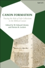Canon Formation : Tracing the Role of Sub-Collections in the Biblical Canon - eBook