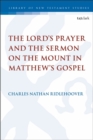 The Lord's Prayer and the Sermon on the Mount in Matthew's Gospel - eBook