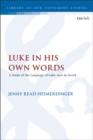 Luke in His Own Words : A Study of the Language of Luke Acts in Greek - eBook