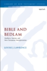 Bible and Bedlam : Madness, Sanism, and New Testament Interpretation - Book