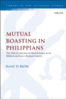 Mutual Boasting in Philippians : The Ethical Function of Shared Honor in its Biblical and Greco-Roman Context - eBook
