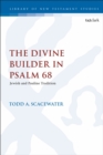 The Divine Builder in Psalm 68 : Jewish and Pauline Tradition - Book