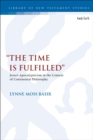 “The Time Is Fulfilled” : Jesus’s Apocalypticism in the Context of Continental Philosophy - Book