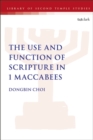 The Use and Function of Scripture in 1 Maccabees - eBook