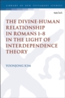 The Divine-Human Relationship in Romans 1–8 in the Light of Interdependence Theory - eBook