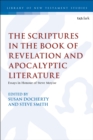 The Scriptures in the Book of Revelation and Apocalyptic Literature : Essays in Honour of Steve Moyise - eBook