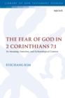 The Fear of God in 2 Corinthians 7:1 : Its Meaning, Function, and Eschatological Context - Book