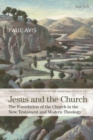Jesus and the Church : The Foundation of the Church in the New Testament and Modern Theology - eBook