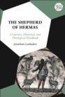 The Shepherd of Hermas : A Literary, Historical, and Theological Handbook - Book
