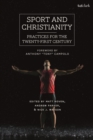 Sport and Christianity : Practices for the Twenty-First Century - Book