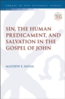 Sin, the Human Predicament, and Salvation in the Gospel of John - Sousa Mathew E. Sousa