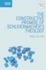 The Constructive Promise of Schleiermacher's Theology - Book