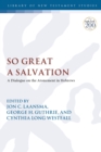 So Great a Salvation : A Dialogue on the Atonement in Hebrews - Book
