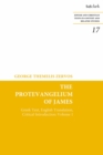 The Protevangelium of James : Greek Text, English Translation, Critical Introduction: Volume 1 - Book