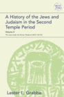 A History of the Jews and Judaism in the Second Temple Period, Volume 4 : The Jews under the Roman Shadow (4 BCE-150 CE) - Book