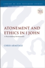 Atonement and Ethics in 1 John : A Peacemaking Hermeneutic - Book