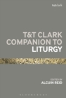 T&T Clark Companion to Liturgy - Book