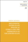 Hellenistic Inter-state Political Ethics and the Emergence of the Jewish State - Mendels Doron Mendels