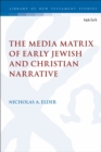 The Media Matrix of Early Jewish and Christian Narrative - Book