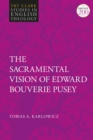 The Sacramental Vision of Edward Bouverie Pusey - Book
