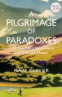 A Pilgrimage of Paradoxes : A Backpacker’s Encounters with God and Nature - Book