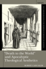 "Death to the World" and Apocalyptic Theological Aesthetics - Book