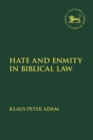 Hate and Enmity in Biblical Law - Book