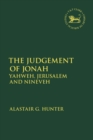 The Judgement of Jonah : Yahweh, Jerusalem and Nineveh - Book