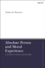 Absolute Person and Moral Experience : A Study in Neo-Calvinism - Book
