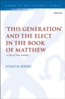 ‘This Generation’ and the Elect in the Book of Matthew : A Tale of Two Families - Book