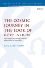 The Cosmic Journey in the Book of Revelation : Apocalyptic Cosmology and the Experience of Story-Space - Book