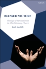 Blessed Victors : Theology of Persecution in the Third Century Church - Book