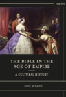 The Bible in the Age of Empire: A Cultural History - eBook