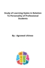 Study of Learning Styles in Relation to Personality of Professional Students - Book