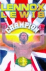 Lennox Lewis : The Autobiography of Britain's First World Heavyweight Champion This Century - Book