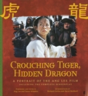 Crouching Tiger, Hidden Dragon : A Portrait of Ang Lee's Epic Film - Book
