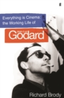 Everything is Cinema : The Working Life of Jean-Luc Godard - Book