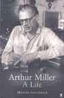 Arthur Miller : His Life and Work - Book