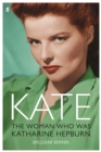 Kate : The Woman Who Was Katharine Hepburn - Book