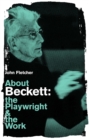 About Beckett : The Playwright and the Work - Book