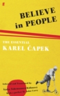 Believe in People : The Essential Karel Capek - Book