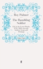 The Rambling Soldier : Life in the Lower Ranks, 1750-1900, through Soldiers' Songs and Writings - Book